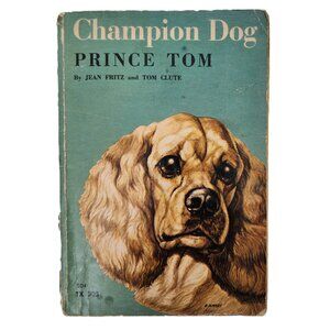 Champion Dog Prince Tom 1936 TPB by Jean Fritz & Tom Clute RARE COLLECTIBLE
